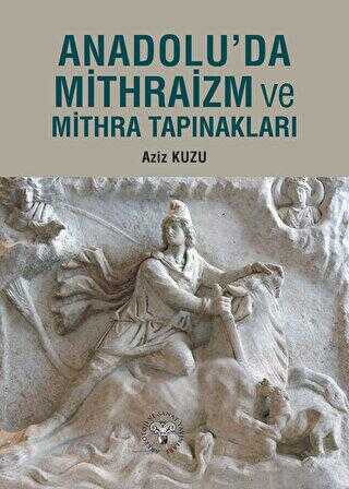 Anadolu`da Mithraizm ve Mitra Tapınakları