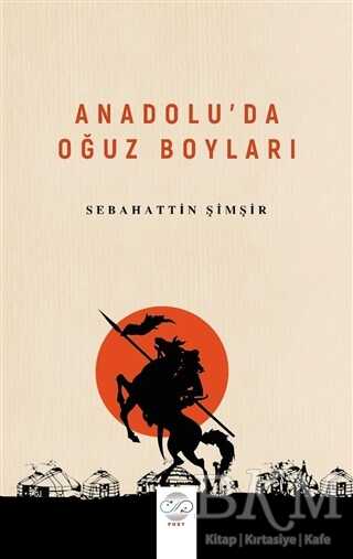 Anadolu’da Oğuz Boyları - Post Yayınevi