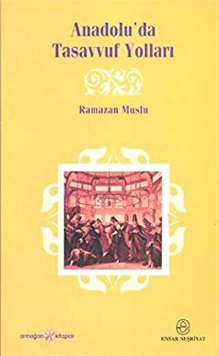 Anadolu’da Tasavvuf Yolları - Ensar Neşriyat