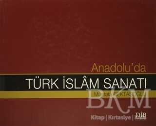 Anadolu`da Türk İslam Sanatı