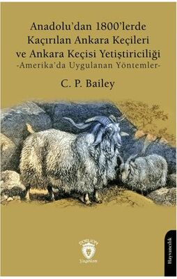 Anadolu’dan 1800’lerde Kaçırılan Ankara Keçileri ve Ankara Keçisi Yetiştiriciliği -Amerika’da Uygula