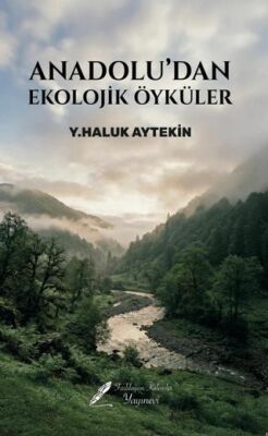 Anadolu`dan Ekolojik Öyküler - 1