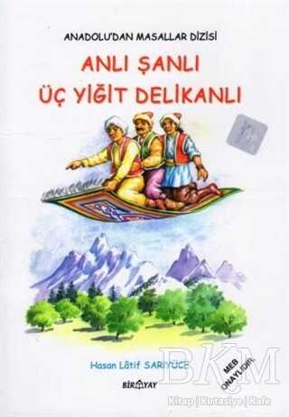 Anadolu’dan Masallar Dizisi - Anlı Şanlı Üç Yiğit Delikanlı - Biryay