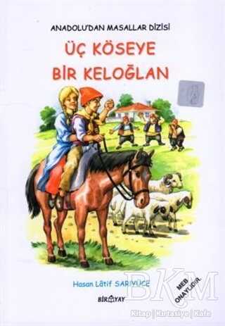 Anadolu’dan Masallar Dizisi - Üç Köseye Bir Keloğlan - Biryay