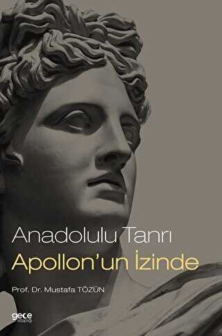 Anadolulu Tanrı Apollon`un İzinde - Gece Kitaplığı