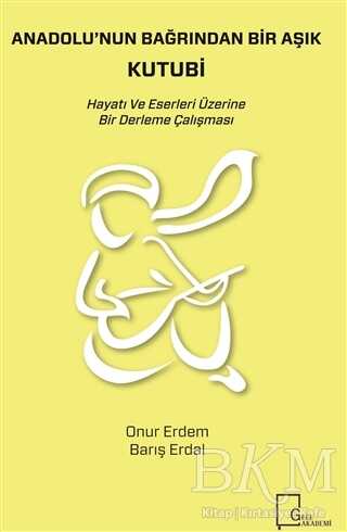 Anadolu`nun Bağrından Bir Aşık Kutubi - Gece Akademi
