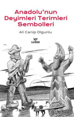 Anadolu`nun Deyimleri Terimleri Sembolleri - 1