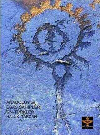 Anadolu’nun Esas Sahipleri Ön - Türkler - Enki Yayınları