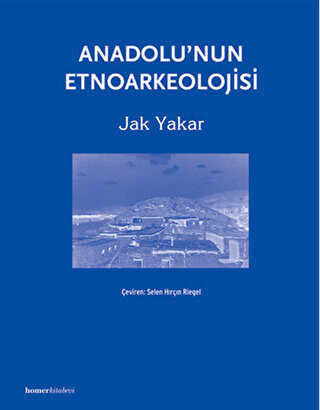 Anadolu’nun Etnoarkeolojisi