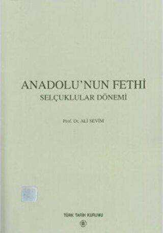 Anadolu’nun Fethi Selçuklular Dönemi - 1