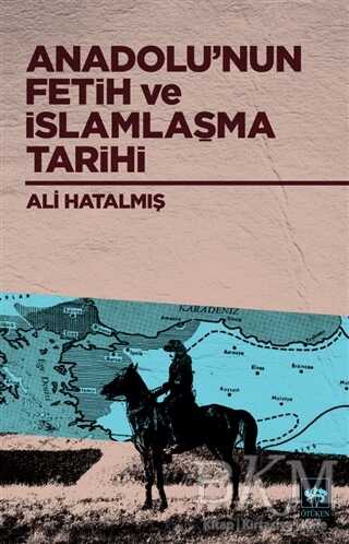 Anadolu’nun Fetih ve İslamlaşma Tarihi - Ötüken Neşriyat