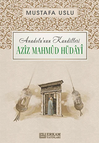 Anadolu`nun Kandilleri - Aziz Mahmud Hüdayi