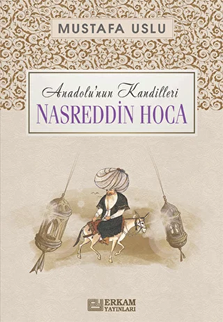 Anadolu`nun Kandilleri - Nasreddin Hoca