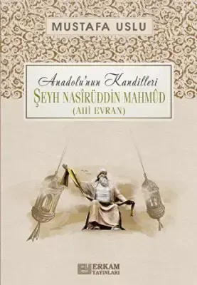 Anadolu’nun Kandilleri - Şeyh Nasirüddin Mahmud Ahi Evran - Erkam Yayınları