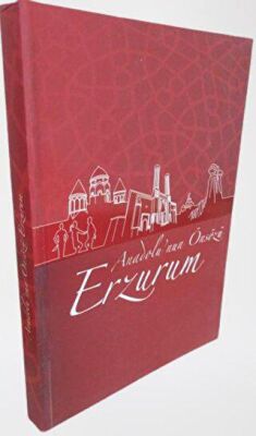 Anadolu`nun Önsözü Erzurum - 1