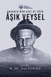 Anadolu’nun Sesi ve Sözü : Aşık Veysel - İstanbul Gelişim Üniversitesi Yayınları