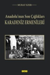 Anadolu’nun Son Çığlıkları Karadeniz Ermenileri - YAY - Yeni Anadolu Yayınları
