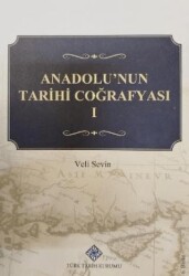 Anadolu`nun Tarihi Coğrafyası 1 - Türk Tarih Kurumu Yayınları