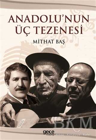 Anadolu’nun Üç Tezenesi - Gece Kitaplığı