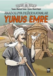 Anadolu’ya Değer Katanlar Yunus Emre - Bilgi Yayınevi
