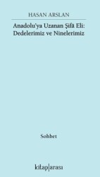 Anadolu’ya Uzanan Şifa Eli: Dedelerimiz ve Ninelerimiz - Kitap Arası