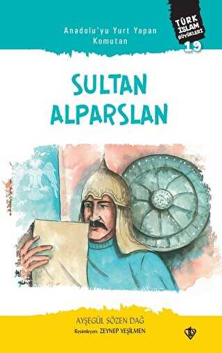 Anadolu’yu Yurt Yapan Komutan Sultan - Alparslan Türk İslam Büyükleri 19