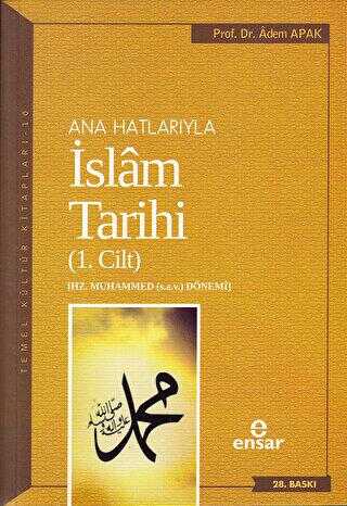 Ana Hatlarıyla İslam Tarihi 1. Cilt