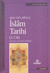 Ana Hatlarıyla İslam Tarihi 2. Cilt - Ensar Neşriyat
