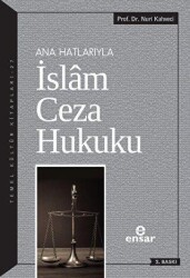 Ana Hatlarıyla İslam Ceza Hukuku - Ensar Neşriyat