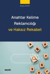 Anahtar Kelime Reklamcılığı ve Haksız Rekabet - Seçkin Yayıncılık
