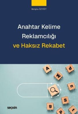 Anahtar Kelime Reklamcılığı ve Haksız Rekabet - 1