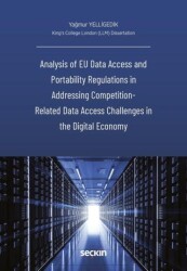 Analysis of EU Data Access and Portability Regulations in Addressing Competition - Related Data Acce - Seçkin Yayıncılık