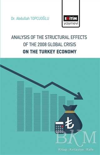 Analysis Of The Structural Effects Of The 2008 Global Crisis On The Turkey Economy