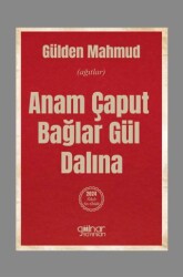Anam Çaput Bağlar Gül Dalına - Gülnar Yayınları