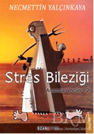 Anamdan İnciler 2: Stres Bileziği - Ozan Yayıncılık