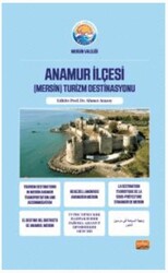 Anamur İlçesi Mersin Turizm Destinasyonu - Nobel Bilimsel Eserler