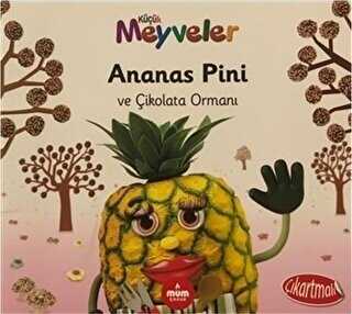 Ananas Pini ve Çikolata Ormanı - Küçük Meyveler - Mum Yayınları
