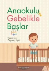 Anaokulu Gebelikle Başlar - İmam Rıza Dergahı Yayınları