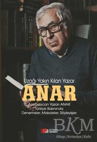 Anar - Uzağı Yakın Kılan Yazar - Berikan Yayınevi
