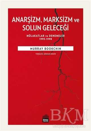 Anarşizm Marksizm ve Solun Geleceği - Sümer Yayıncılık