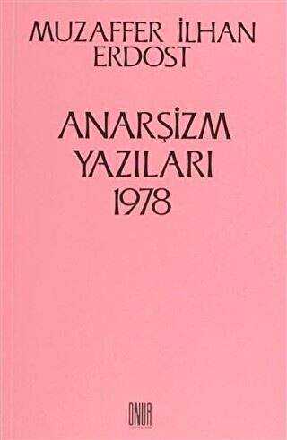 Anarşizm Yazıları 1978 - Sol ve Onur Yayınları