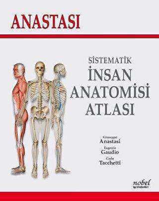 Anastasi - Sistematik İnsan Anatomi Atlası - Nobel Tıp Kitabevi