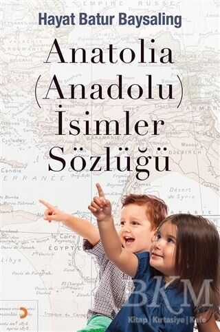 Anatolia Anadolu İsimler Sözlüğü - Cinius Yayınları