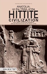 Anatolia: On The Trail Of the Hittite Civilization - Uranus