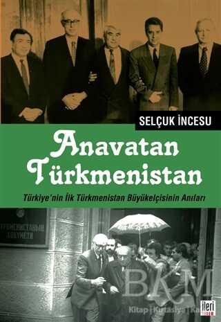 Anavatan Türkmenistan - İleri Yayınları