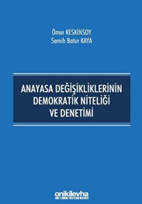 Anayasa Değişikliklerinin Demokratik Niteliği ve Denetimi - 1