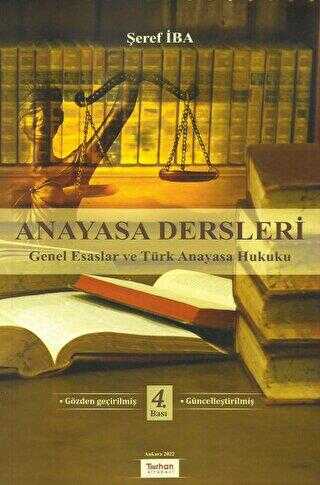 Anayasa Dersleri Genel Esaslar ve Türk Anayasa Hukuku