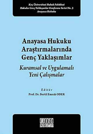 Anayasa Hukuku Araştırmalarında Genç Yaklaşımlar - On İki Levha Yayınları