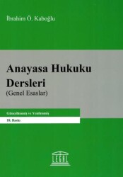 Anayasa Hukuku Dersleri Genel Esaslar - Legal Yayıncılık