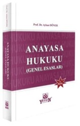 Anayasa Hukuku Genel Esaslar - Yetkin Yayınları